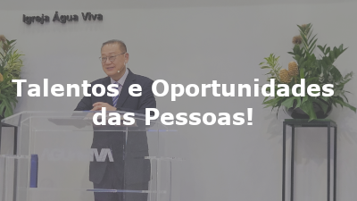 Talentos e Oportunidades das Pessoas!