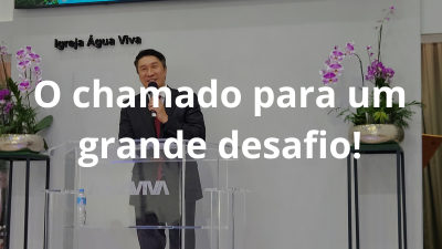 O chamado para um grande desafio!