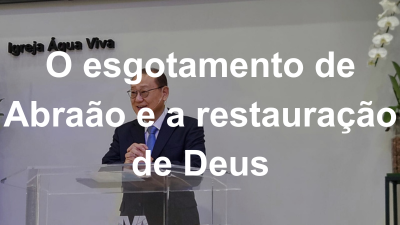 O esgotamento de Abraão e a restauração de Deus