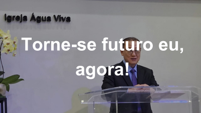 Torne-se futuro eu, agora!