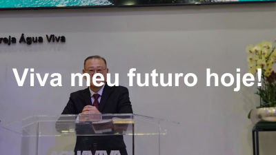 Viva meu futuro hoje!